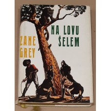 Zane Grey - Na lovu šelem